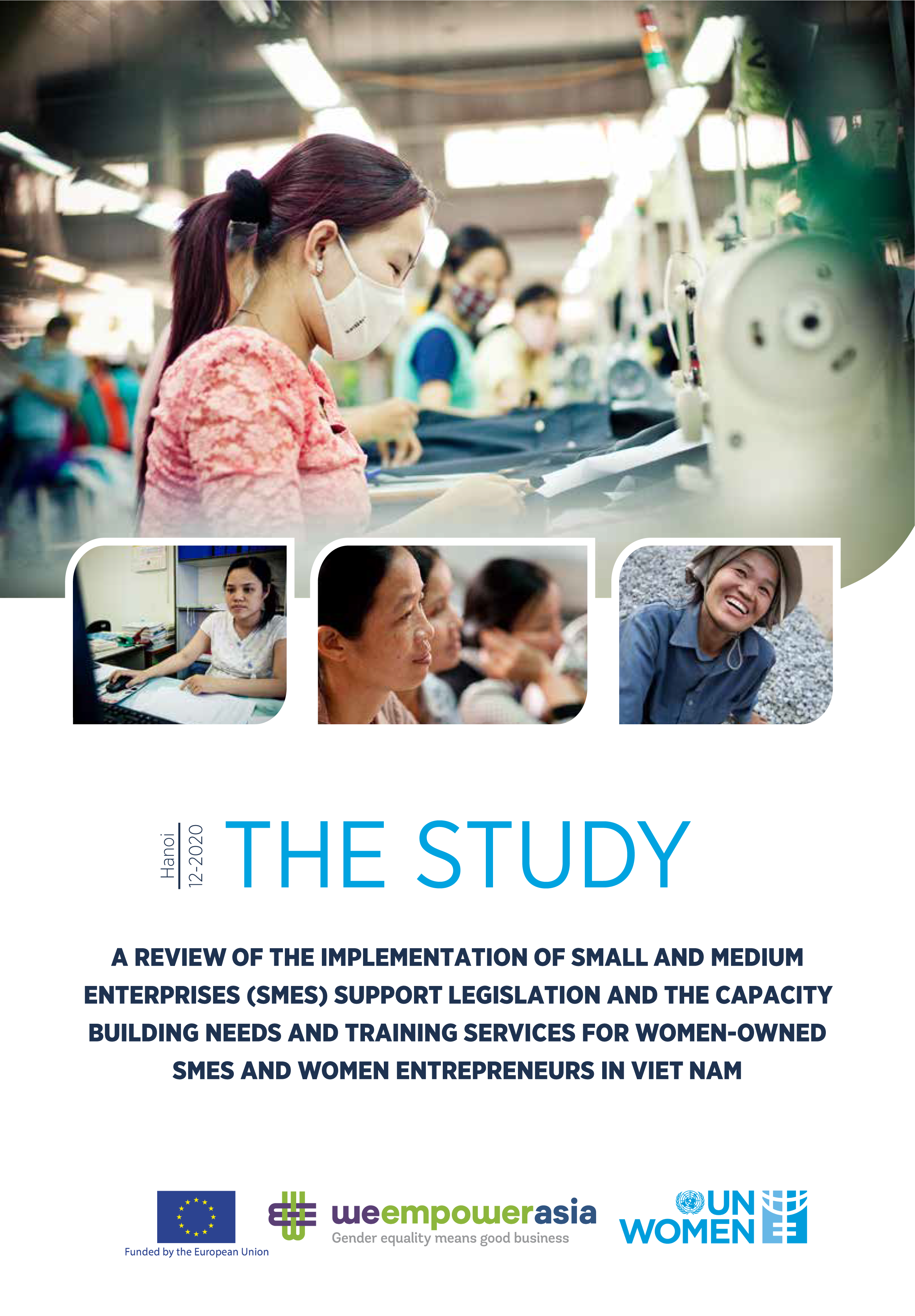 "Review of the implementation of small and medium enterprises (SMES) support legislation and the capacity building needs and training services for women-owned SMES and women entrepreneurs in Viet Nam" study report